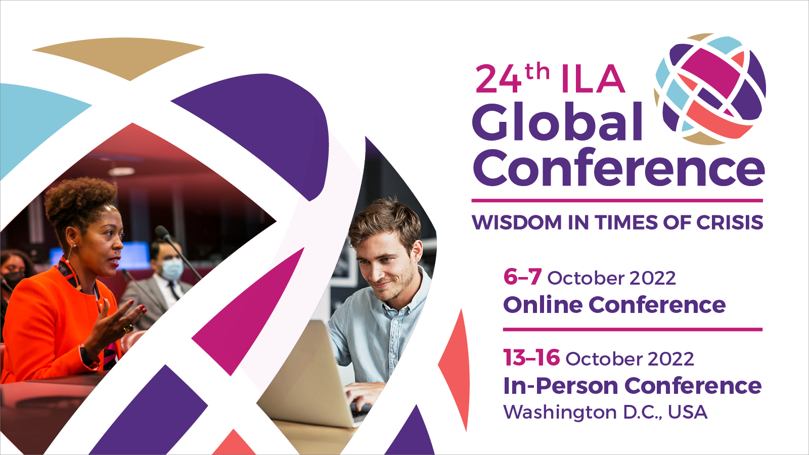 24th ILA Global Conference - Wisdom in Times of Crisis. 6-7 October 2022 Online Conference | 13-16 October 2022 In-Person Conference in Washington, DC