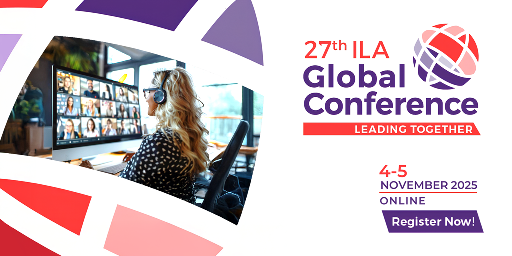 27th ILA Global Conference Leading Together Virtual Edition. 4-5 November 2025. Online